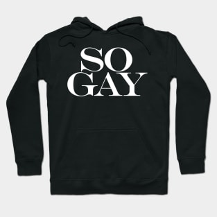 SO GAY Hoodie